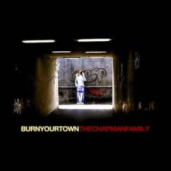 The Chapman Family : Burn Your Town